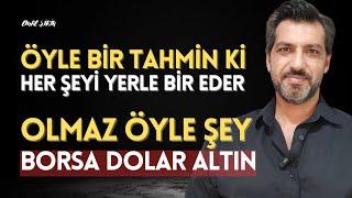 ÖYLE BİR TAHMİN Kİ HER ŞEYİ YERLE BİR EDER! Emre ŞİRİN #borsa #dolar #emekli