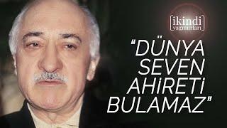 DÜNYA SEVEN AHİRETİ BULAMAZ / İKİNDİ YAĞMURLARI