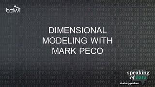 Dimensional Modeling with Mark Peco - Speaking of Data Podcast