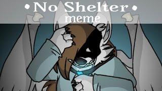 =No Shelter= meme •FlipaClip• (10K!)