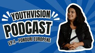 YouthVision Podcast 1 | Unlocking European Fund Secrets