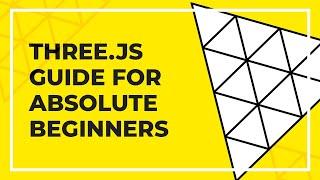 Three.js Tutorial For Absolute Beginners