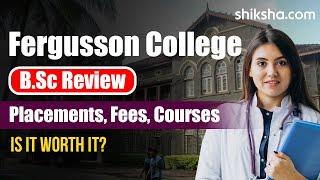 Fergusson College BSc Review | Fees, Admission, Placements, Cutoff