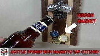 DIY - Mounted Bottle Opener with Magnetic Cap Catcher