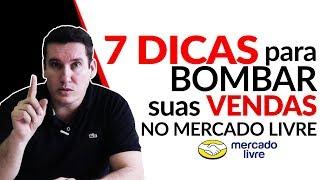 7 DICAS PARA BOMBAR SUAS VENDAS NO MERCADO LIVRE COM GILMAR THEOBALD