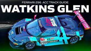 FERRARI 296 ACC 1.9 TRACK GUIDE & SETUP | EP 12 WATKINS GLEN