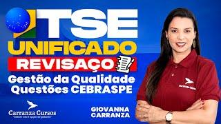 TSE Unificado - Revisaço - Gestão da Qualidade - Questões CEBRASPE - Prof. Giovanna Carranza