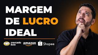 Qual a Margem de Lucro Ideal para Vender no Mercado Livre, Shopee e Outros Marketplaces.