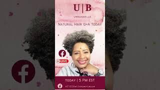 Join Me Today for a Natural Hair Q+A Session Live on Facebook