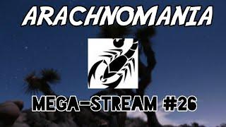 Arachnomania! (STREAM #26)