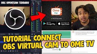 TUTORIAL CARA CONNECT KAMERA ( OBS Virtual Cam ) DARI OBS KE OME TV