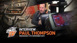 Interview - Paul Thompson - Wednesday 4th November 2015