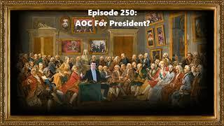 Ep. 250: AOC For President? (12/2/24)