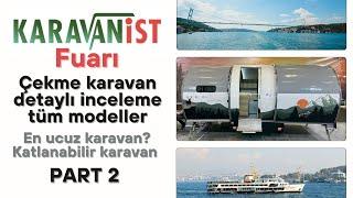 KARAVANİST FUARI | ÇEKME KARAVANLAR DETAYLI İNCELEME | PART 2