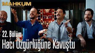 Hacı özgürlüğüne kavuştu - Mahkum 22. Bölüm