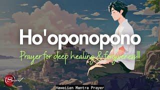 QUICK HO'OPONOPONO PRAYER FOR DEEP HEALING & FORGIVENESS (432HZ)