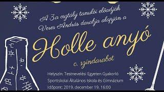 Holle anyó | 2019 | Testnevelési Egyetem Gyakorló Sportiskolai Általános Iskola és Gimnázium