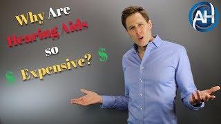 Why Are Hearing Aids So Expensive? | Hearing Aid Cost
