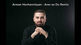 Arman Hovhannisyan - Arev Es Du (Remix)