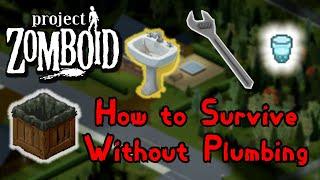 Project Zomboid | How to Survive Without Plumbing