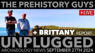 SPECIAL REPORT from BRITTANY + Archaeology News Review SEPT 27 2024