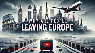 Why Are People Leaving Europe? – The 10 Biggest Decline Countries