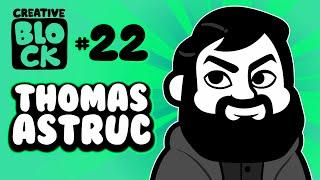 THOMAS ASTRUC | CREATIVE BLOCK #22