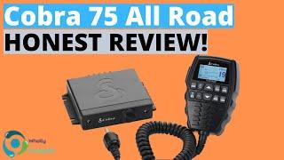 Is This The Best Premium Compact CB Radio? Cobra 75 All Road Honest Review!