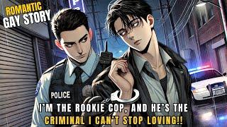 【GAY Story】I’m the Rookie Cop, and He’s the Criminal I Can’t Stop Loving!!