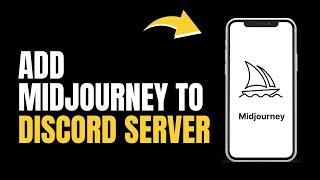 How to Add Midjourney to Discord Server: Midjourney 101