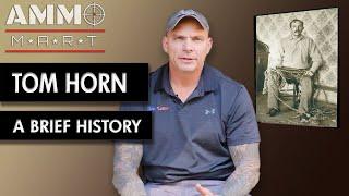 A Brief History of Tom Horn