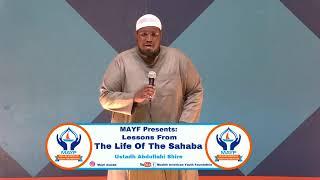 Lessons From The Life Of The Sahaba by Ustadh Abdullahi Shire