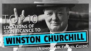 Giants of British History | Winston Churchill - Top 10 Locations of Significance