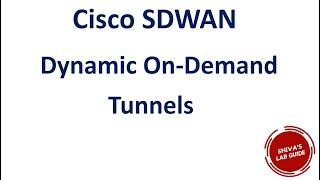 Cisco SDWAN Dynamic On-Demand Tunnels configuration