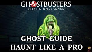 Ghostbusters Spirits Unleashed - Ghost Guide: Haunt Like a Pro