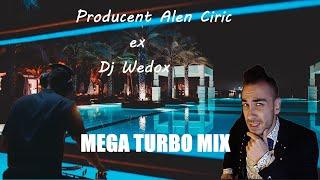 Producent Alen Ciric ex Dj Wedox - MEGA TURBO MIX