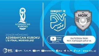 Azərbaycan Kuboku 2024/2025 1/8 final  “Sumqayıt” – MOİK