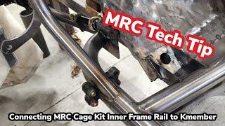 MRC Tech Tip - Connecting MRC Cage Kit Inner Frame Rails to Factory Style K-member