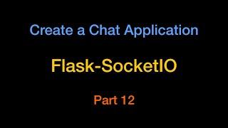 Create Chat Applicaton Using Flask-SocketIO - Chat App Part12