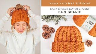 Easy Crochet Bun Beanie Pattern - Easy Breezy Super Chunky Bun Beanie Crochet Tutorial