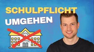 Schulpflicht umgehen - so haben wir es geschafft!