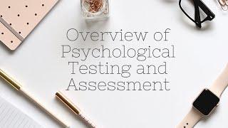 OVERVIEW OF PSYCHOLOGICAL TESTING AND ASSESSMENT