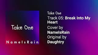 05 Break Into My Heart