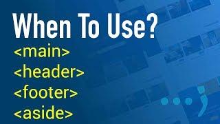 When to use main, header, footer and aside html tags