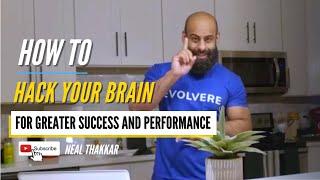 How To Hack Your Brain for Greater Success and Performance | Neal Thakkar - Evolvere