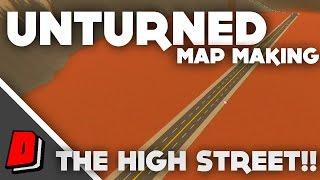 Unturned - Map Making - THE HIGH STREET!!