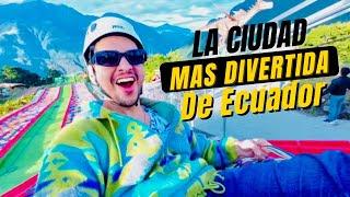 Baños de Agua Santa  ¿La ciudad más divertida de Ecuador?