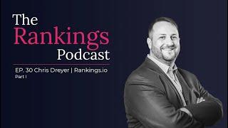 Ep. 30: Chris Dreyer, Rankings.io - Part I. - Content Marketing for Lawyers