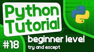 Python Programming Tutorial #18 - Try and Except (Python Error Handling)