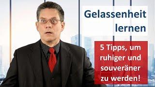 Als Chef gelassen und souverän bleiben - 5 einfache Tipps